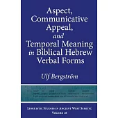 Aspect, Communicative Appeal, and Temporal Meaning in Biblical Hebrew Verbal Forms