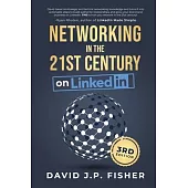 Networking in the 21st Century... on LinkedIn: Creating Online Relationships and Opportunities