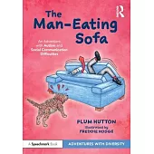 The Man-Eating Sofa: An Adventure with Autism and Social Communication Difficulties