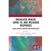 Racialized Health, Covid-19, and Religious Responses: Black Atlantic Contexts and Perspectives