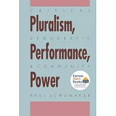 Critical Pluralism, Democratic Performance, and Community Power