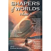 Shapers of Worlds Volume II: Science fiction and fantasy by authors featured on the Aurora Award-winning podcast The Worldshapers