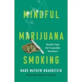 Mindful Marijuana Smoking: Health Tips for Cannabis Smokers