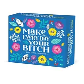 Make Every Day Your Bitch 2022 Box Calendar