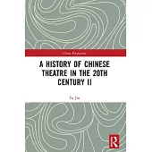 A History of Chinese Theatre in the 20th Century II