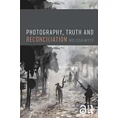 Photography, Truth and Reconciliation
