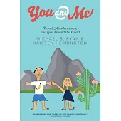 You and Me: Travel, Misadventures, and Love Around the World