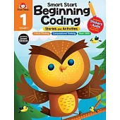 Smart Start: Beginning Coding Stories and Activities, Grade 1