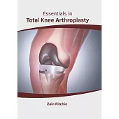Essentials in Total Knee Arthroplasty