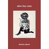 when they come