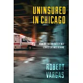 Uninsured in Chicago: How the Social Safety Net Leaves Latinos Behind