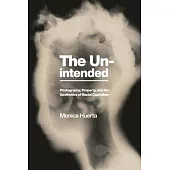 The Unintended: Photography, Property, and the Aesthetics of Racial Capitalism