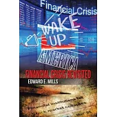 Wake up America: Financial Crisis Revisited