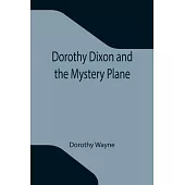 Dorothy Dixon and the Mystery Plane