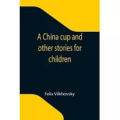 A China cup and other stories for children