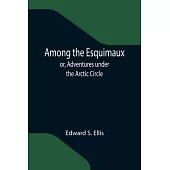 Among the Esquimaux; or, Adventures under the Arctic Circle