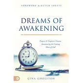 Dreams of Awakening: Prayers and Prophetic Dreams Announcing the Coming Move of God