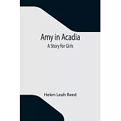Amy in Acadia: A Story for Girls