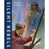 Silent Rebels: Symbolism in Poland Around 1900