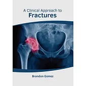 A Clinical Approach to Fractures