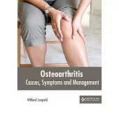 Osteoarthritis: Causes, Symptoms and Management