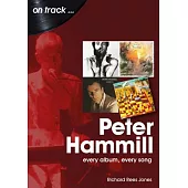 Peter Hammill: Every Album Every Song