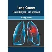 Lung Cancer: Clinical Diagnosis and Treatment