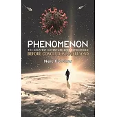 Phenomenon - The Greatest Adventure Ever Experienced