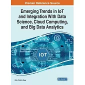 Emerging Trends in IoT and Integration with Data Science, Cloud Computing, and Big Data Analytics