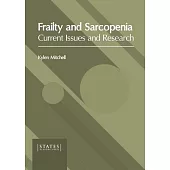 Frailty and Sarcopenia: Current Issues and Research