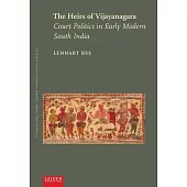 The Heirs of Vijayanagara: Court Politics in Early Modern South India