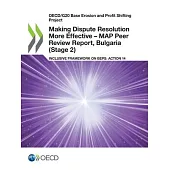 Making Dispute Resolution More Effective - MAP Peer Review Report, Bulgaria (Stage 2)
