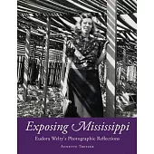 Exposing Mississippi: Eudora Welty’’s Photographic Reflections