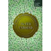 The Fed Unbound: The Trouble with Government by Central Bank