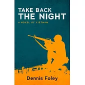 Take Back the Night: A Novel of Vietnam