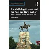 The Civilizing Process and the Past We Now Abhor: Slavery, Cat-Burning and the Colonialism of Time