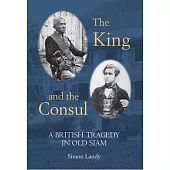 The King and the Consul: A British Tragedy in Old Siam