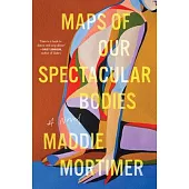 Maps of Our Spectacular Bodies