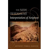 The New Testament Interpretation of Scripture