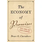 The Economy of Promises: Trust, Power, and Credit in America