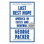 Last Best Hope: America in Crisis and Renewal