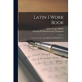 Latin I Work Book: Lessons and Exercises; Based on Essential Latin
