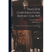 Trailside Conversations. Report for 1929: the Nature Trails and Trailside Museum at Bear Mountain, 1929; School Service Series no.4