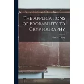 The Applications of Probability to Cryptography