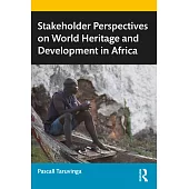 Stakeholder Perspectives on World Heritage and Development in Africa