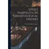 Soviet Pamphlets on Parasitological Diseases