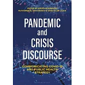 Pandemic and Crisis Discourse: Communicating Covid-19 and Public Health Strategy