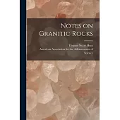 Notes on Granitic Rocks [microform]