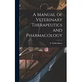 A Manual of Veterinary Therapeutics and Pharmacology [microform]