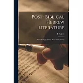 Post- Biblical Hebrew Literature: an Anthology: Texts, Notes and Glossary